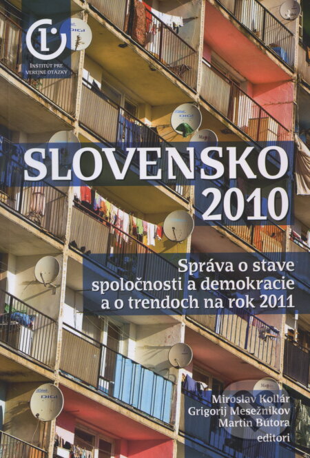 Kniha: Slovensko 2010 (Miroslav Kollár a kolektiv). Inštitút pre verejné otázky, 2011 Kniha: Slovensko 2010 (Miroslav Kollár a kolektiv). Inštitút pre verejné otázky, 2011