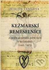 Kniha: Kežmarskí remeselníci (Miriam Lengová). ViViT, 2013 Kniha: Kežmarskí remeselníci (Miriam Lengová). ViViT, 2013