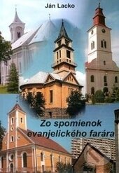 Kniha: Zo spomienok evanjelického farára (Ján Lacko). ViViT, 2008 Kniha: Zo spomienok evanjelického farára (Ján Lacko). ViViT, 2008