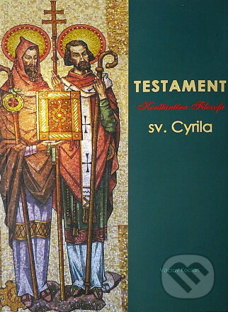 Kniha: Testament sv. Cyrila (2. vydanie) (Václav Kocian). Jas Zvolen, 2024 Kniha: Testament sv. Cyrila (2. vydanie) (Václav Kocian). Jas Zvolen, 2024
