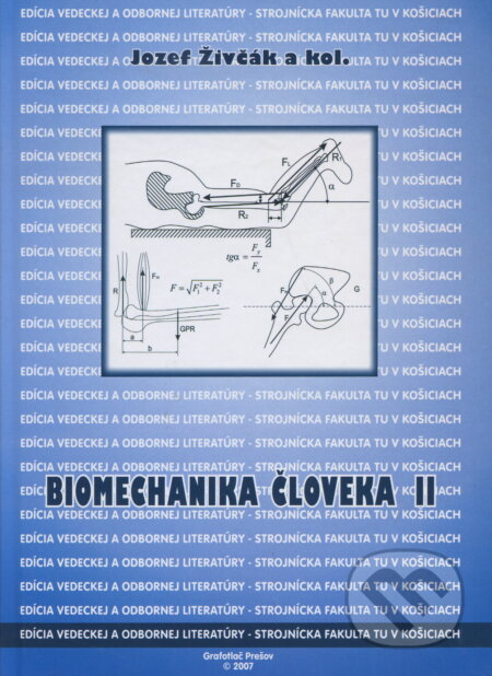 Kniha: Biomechanika človeka II. (Jozef Živčák). Elfa Kosice, 2007 Kniha: Biomechanika človeka II. (Jozef Živčák). Elfa Kosice, 2007