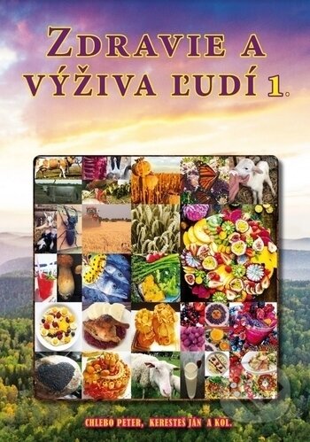 Kniha: Zdravie a výživa ľudí - komplet (Ján Keresteš, Peter Chlebo a kolektív). CAD PRESS, 2020 Kniha: Zdravie a výživa ľudí - komplet (Ján Keresteš, Peter Chlebo a kolektív). CAD PRESS, 2020