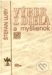 Kniha: Výber z diela a myšlienok - Luby (Štefan Luby). Wolters Kluwer (Iura Edition), 1998 Kniha: Výber z diela a myšlienok - Luby (Štefan Luby). Wolters Kluwer (Iura Edition), 1998