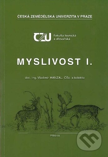 Kniha: Myslivost I. (2.vydání) (Vladimír Hanzal). Vydavatelství Druckvo, 2023 Kniha: Myslivost I. (2.vydání) (Vladimír Hanzal). Vydavatelství Druckvo, 2023