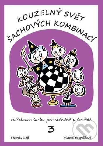 Kniha: Kouzelný svět šachových kombinací 3. (Martin Beil). Labyrint Revue, Gutenberg, 2024 Kniha: Kouzelný svět šachových kombinací 3. (Martin Beil). Labyrint Revue, Gutenberg, 2024
