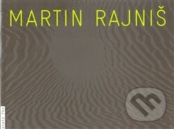 Kniha: Martin Rajniš (Rajniš Martin). Zlatý řez, 2008 Kniha: Martin Rajniš (Rajniš Martin). Zlatý řez, 2008
