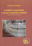 Kniha: Lokální anestezie v praxi zubního lékaře (Vladimír Ščigel). Quintessenz, 2011 Kniha: Lokální anestezie v praxi zubního lékaře (Vladimír Ščigel). Quintessenz, 2011