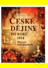 Kniha: České dějiny do roku 1914 - historie v dokumentech (Eliška Kunstová a Jan Kvirenc). Dialog, 2006 Kniha: České dějiny do roku 1914 - historie v dokumentech (Eliška Kunstová a Jan Kvirenc). Dialog, 2006