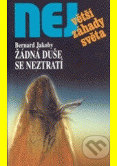 Kniha: Žádná duše se neztratí (Bernard Jakoby). Dialog, 2004 Kniha: Žádná duše se neztratí (Bernard Jakoby). Dialog, 2004
