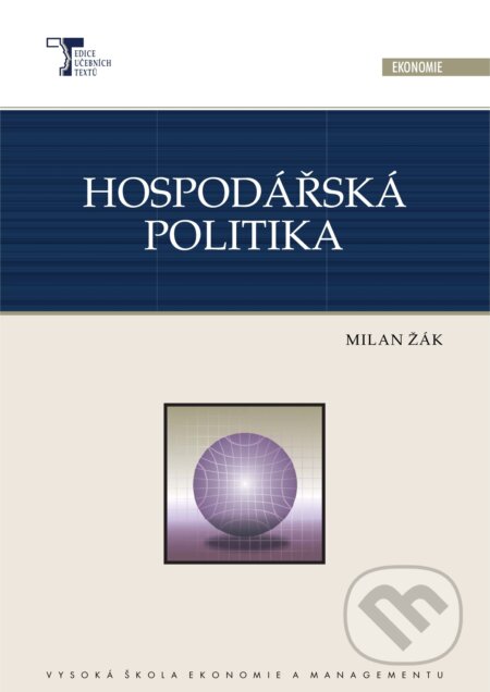 Kniha: Hospodářská politika (Milan Žák). Vysoká škola ekonomie a managementu, 2007 Kniha: Hospodářská politika (Milan Žák). Vysoká škola ekonomie a managementu, 2007