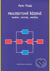 Kniha: Projektové řízení (Petr Fiala). Professional Publishing Kniha: Projektové řízení (Petr Fiala). Professional Publishing