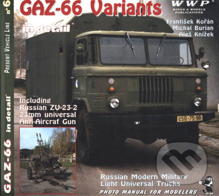 Kniha: Gaz-66 Variants in detail (František Kořán). WWP Rak, 2002 Kniha: Gaz-66 Variants in detail (František Kořán). WWP Rak, 2002