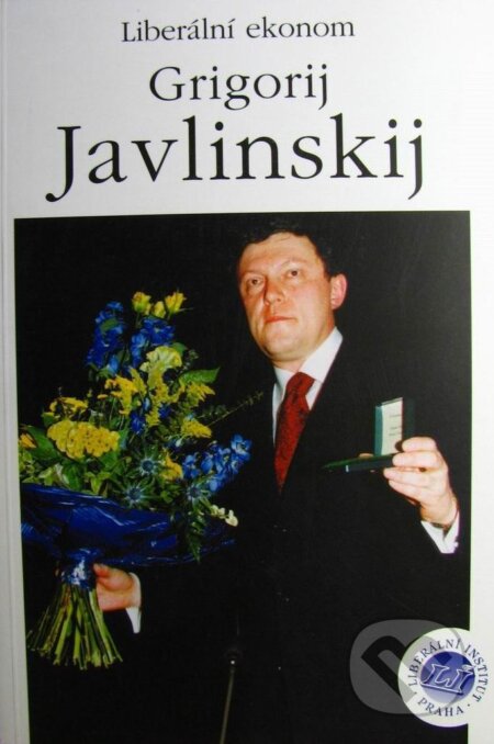 Kniha: Liberální ekonom Grigorij Javlinskij (Jozef Šíma). Liberální institut, 2000 Kniha: Liberální ekonom Grigorij Javlinskij (Jozef Šíma). Liberální institut, 2000