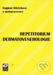 Kniha: Repetitorium dermatovenerologie (Dagmar Ditrichová). EPAVA, 2003 Kniha: Repetitorium dermatovenerologie (Dagmar Ditrichová). EPAVA, 2003