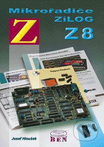 Kniha: Mikrořadiče ZiLOG Z8 (Josef Hloušek). BEN - technická literatura Kniha: Mikrořadiče ZiLOG Z8 (Josef Hloušek). BEN - technická literatura