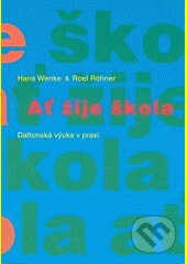 Kniha: Ať žije škola! (Hans Wenke a Roel Röhner). Paido, 2003 Kniha: Ať žije škola! (Hans Wenke a Roel Röhner). Paido, 2003