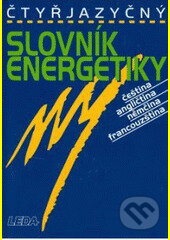 Kniha: Čtyřjazyčný slovník energetiky /čeština, angličtina, němčina, francouzština/ (Jiří Veselý, Ladislav Bohal a Pavel Erban). Leda, 2007 Kniha: Čtyřjazyčný slovník energetiky /čeština, angličtina, němčina, francouzština/ (Jiří Veselý, Ladislav Bohal a Pavel Erban). Leda, 2007