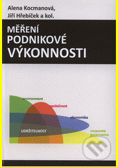 Kniha: Měření podnikové výkonnosti (Alena Kocmanová, Jiří Hřebíček a kolektiv). Littera, 2014 Kniha: Měření podnikové výkonnosti (Alena Kocmanová, Jiří Hřebíček a kolektiv). Littera, 2014
