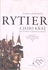 Kniha: Rytier a jeho kráľ (Daniela Dvořáková). Rak, 2003 Kniha: Rytier a jeho kráľ (Daniela Dvořáková). Rak, 2003
