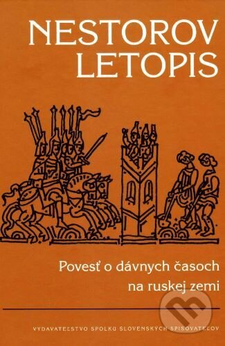 Kniha: Nestorov letopis (Nestor). Vydavateľstvo Spolku slovenských spisovateľov, 2024 Kniha: Nestorov letopis (Nestor). Vydavateľstvo Spolku slovenských spisovateľov, 2024