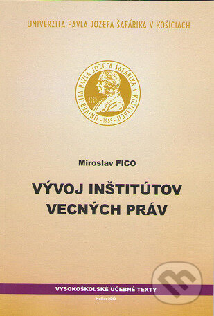 Kniha: Vývoj inštitútov vecných práv (Miroslav Fico). Univerzita Pavla Jozefa Šafárika v Košiciach, 2013 Kniha: Vývoj inštitútov vecných práv (Miroslav Fico). Univerzita Pavla Jozefa Šafárika v Košiciach, 2013