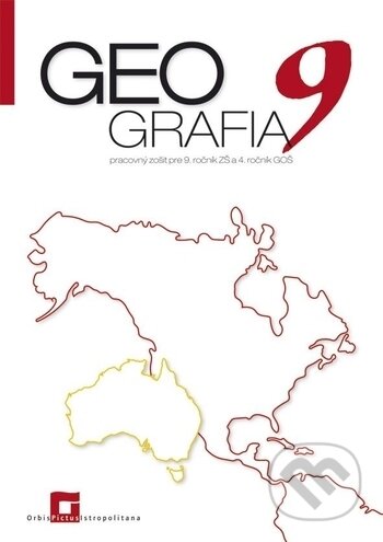 Kniha: Geografia 9 - Pracovný zošit pre 9. ročník ZŠ a 4. ročník GOŠ (Patrik Bubelíny). Orbis Pictus Istropolitana, 2018 Kniha: Geografia 9 - Pracovný zošit pre 9. ročník ZŠ a 4. ročník GOŠ (Patrik Bubelíny). Orbis Pictus Istropolitana, 2018