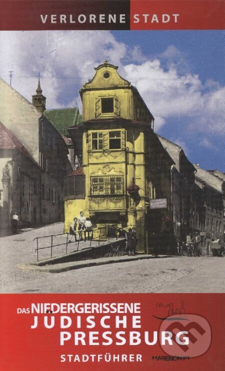 Kniha: Das Niedergerissene Judische Pressburg (Zuzana Ševčíková). , 2012 Kniha: Das Niedergerissene Judische Pressburg (Zuzana Ševčíková). , 2012