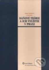 Kniha: Daňové teórie a ich využitie v praxi (Alena Zubaľová). Wolters Kluwer (Iura Edition), 2008 Kniha: Daňové teórie a ich využitie v praxi (Alena Zubaľová). Wolters Kluwer (Iura Edition), 2008