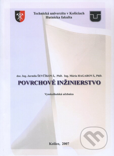 Kniha: Povrchové inžinierstvo (Jarmila Ševčíková). Elfa Kosice, 2007 Kniha: Povrchové inžinierstvo (Jarmila Ševčíková). Elfa Kosice, 2007