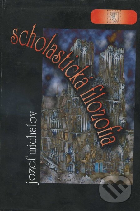 Kniha: Scholastická filozofia (Jozef Michalov). , 2002 Kniha: Scholastická filozofia (Jozef Michalov). , 2002