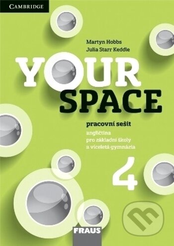 Kniha: Your Space 4 Pracovní sešit (Julia Starr Keddle, Lucie Betáková, Martina Holková a Martyn Hobbs). Fraus, 2016 Kniha: Your Space 4 Pracovní sešit (Julia Starr Keddle, Lucie Betáková, Martina Holková a Martyn Hobbs). Fraus, 2016
