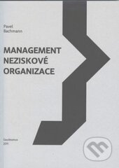 Kniha: Management neziskové organizace (Pavel Bachmann). Gaudeamus, 2011 Kniha: Management neziskové organizace (Pavel Bachmann). Gaudeamus, 2011