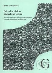 Kniha: Průvodce výukou německého jazyka (Ilona Semrádová). Gaudeamus, 2011 Kniha: Průvodce výukou německého jazyka (Ilona Semrádová). Gaudeamus, 2011