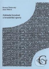 Kniha: Základní bruslení a bruslařské sporty (Jana Mílová a Roman Šinkovský). Gaudeamus, 2011 Kniha: Základní bruslení a bruslařské sporty (Jana Mílová a Roman Šinkovský). Gaudeamus, 2011