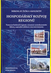 Kniha: Hospodářský rozvoj regionů (Miroslav Žižka). Professional Publishing, 2014 Kniha: Hospodářský rozvoj regionů (Miroslav Žižka). Professional Publishing, 2014