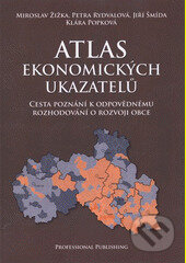 Kniha: Atlas ekonomických ukazatelů (Jiří Šmída, Klára Popková, Miroslav Žížka a Petra Rydvalová). Professional Publishing, 2012 Kniha: Atlas ekonomických ukazatelů (Jiří Šmída, Klára Popková, Miroslav Žížka a Petra Rydvalová). Professional Publishing, 2012