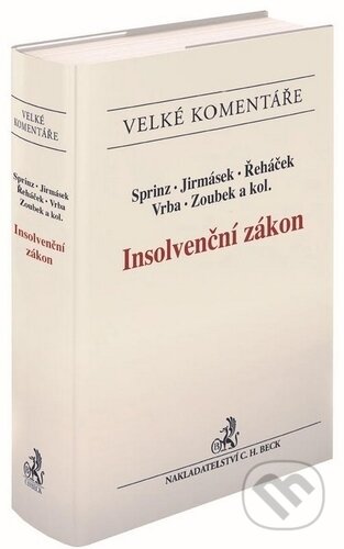 Kniha: Insolvenční zákon. Komentář (Milan Vrba, Oldřich Řeháček, Petr Sprinz, Tomáš Jirmásek a Zoubek Hynek). C. H. Beck, 2019 Kniha: Insolvenční zákon. Komentář (Milan Vrba, Oldřich Řeháček, Petr Sprinz, Tomáš Jirmásek a Zoubek Hynek). C. H. Beck, 2019
