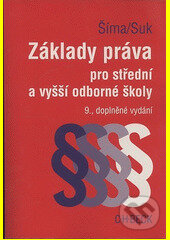Kniha: Základy práva pro střední a vyšší odborné školy, 9., doplněné vydání (Alexander Šíma a Milan Suk). C. H. Beck, 2009 Kniha: Základy práva pro střední a vyšší odborné školy, 9., doplněné vydání (Alexander Šíma a Milan Suk). C. H. Beck, 2009