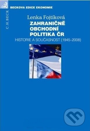 Kniha: Zahraničně obchodní politika ČR (Lenka Fojtíková). C. H. Beck, 2009 Kniha: Zahraničně obchodní politika ČR (Lenka Fojtíková). C. H. Beck, 2009