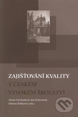 Kniha: Zajišťování kvality v českém vysokém školství (Aleva Chvátalová, Helena Šebková a Jan Kohoutek). Aleš Čeněk, 2009 Kniha: Zajišťování kvality v českém vysokém školství (Aleva Chvátalová, Helena Šebková a Jan Kohoutek). Aleš Čeněk, 2009