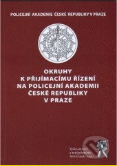 Kniha: Okruhy k přijímacímu řízení na Policejní akademii České republiky v Praze (Autorský kolektív). Aleš Čeněk, 2010 Kniha: Okruhy k přijímacímu řízení na Policejní akademii České republiky v Praze (Autorský kolektív). Aleš Čeněk, 2010