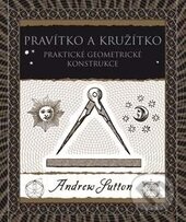 Kniha: Pravítko a kružítko (Adrew Sutton). Dokořán, 2017 Kniha: Pravítko a kružítko (Adrew Sutton). Dokořán, 2017