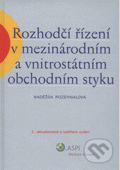 Kniha: Rozhodčí řízení v mezinárodním a vnitrostátním obchodním styku (Naděžda Rozehnalová). Wolters Kluwer ČR, 2003 Kniha: Rozhodčí řízení v mezinárodním a vnitrostátním obchodním styku (Naděžda Rozehnalová). Wolters Kluwer ČR, 2003
