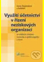 Kniha: Využití účetnictví v řízení neziskových organizací (Irena Stejskalová). Wolters Kluwer ČR, 2008 Kniha: Využití účetnictví v řízení neziskových organizací (Irena Stejskalová). Wolters Kluwer ČR, 2008