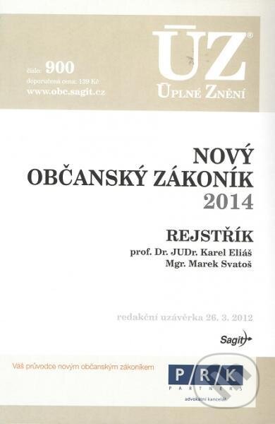 ÚZ č.900 Nový občanský zákoník, podle stavu k 1.1.2014 (Autorský kolektív). Sagit, 2012 ÚZ č.900 Nový občanský zákoník, podle stavu k 1.1.2014 (Autorský kolektív). Sagit, 2012