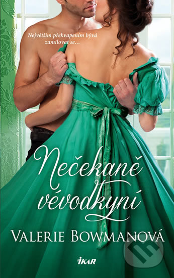 Kniha: Nečekaně vévodkyní (Valerie Bowman). Ikar CZ, 2017 Kniha: Nečekaně vévodkyní (Valerie Bowman). Ikar CZ, 2017