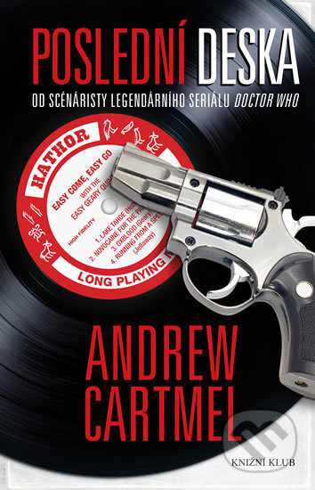 Kniha: Poslední deska (Andrew Cartmel). Knižní klub, 2017 Kniha: Poslední deska (Andrew Cartmel). Knižní klub, 2017