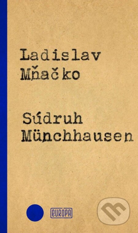 Kniha: Súdruh Münchhausen (Ladislav Mňačko). Európa, 2017 Kniha: Súdruh Münchhausen (Ladislav Mňačko). Európa, 2017