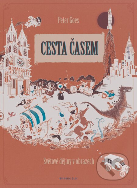 Kniha: Cesta časem (Peter Goes). Kniha Zlín, 2017 Kniha: Cesta časem (Peter Goes). Kniha Zlín, 2017
