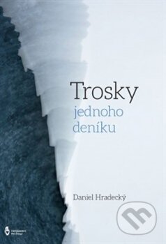 Kniha: Trosky jednoho deníku (Daniel Hradecký). Štengl Petr, 2016 Kniha: Trosky jednoho deníku (Daniel Hradecký). Štengl Petr, 2016
